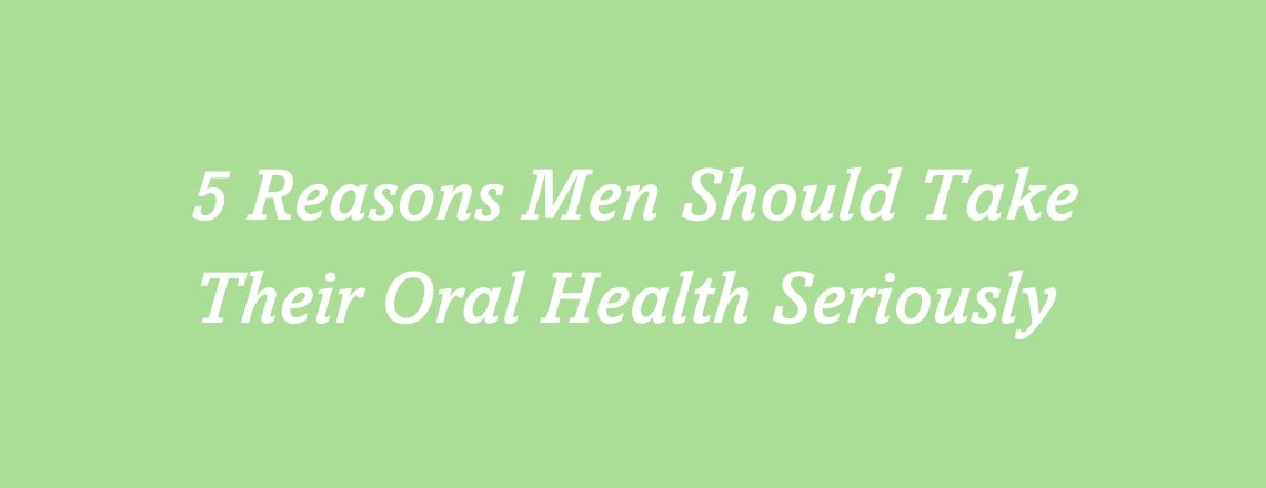5-reasons-men-should-take_their-oral-health-seriously_1.jpg
